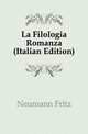 La Filologia Romanza (Italian Edition), Neumann Fritz 