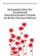 Sitzungsberichte Der Gesellschaft Naturforschender Freunde Zu Berlin (German Edition), #Gesellschaft Naturforschender Freunde 