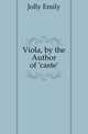 Viola, by the Author of 'caste'., Jolly Emily 