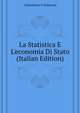 La Statistica E L'economia Di Stato... (Italian Edition), Calatabiano G Majorana 