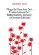 Flugschriften Aus Den Ersten Jahren Der Reformation, Volume 1 (German Edition), Clemen Otto 