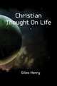 Christian Thought On Life, Giles Henry 