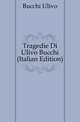 Tragedie Di Ulivo Bucchi (Italian Edition), Bucchi Ulivo 