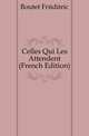 Celles Qui Les Attendent (French Edition), Boutet Frederic 