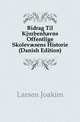 Bidrag Til Kjobenhavns Offentlige Skolevaesens Historie (Danish Edition), Larsen Joakim 
