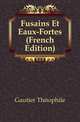 Fusains Et Eaux-Fortes (French Edition), Gautier Theophile 