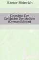 Grundriss Der Geschichte Der Medicin (German Edition), Haeser Heinrich 