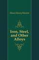 Iron, Steel, and Other Alloys, Howe Henry Marion 