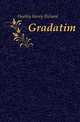 Gradatim, Heatley Henry Richard 