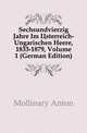 Sechsundvierzig Jahre Im Osterreich-Ungarischen Heere, 1833-1879, Volume 1 (German Edition), Mollinary Anton 