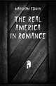 The Real America in Romance, Markham Edwin 