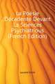 La Poesie Decadente Devant La Sciences Psychiatrious (French Edition), Laurent Emile 