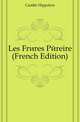 Les Freres Pereire (French Edition), Castille Hippolyte 