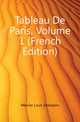 Tableau De Paris, Volume 1 (French Edition), Mercier Louis Sebastien 