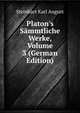 Platon's Saemmtliche Werke, Volume 3 (German Edition), Steinhart Karl August 