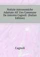 Notizie Astronomiche Adattate All' Uso Commune De Antonio Cagnoli... (Italian Edition), Cagnoli 