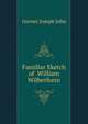 Familiar Sketch of ... William Wilberforce, Gurney Joseph John 