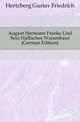 August Hermann Franke Und Sein Hallisches Waisenhaus (German Edition), Hertzberg Gustav Friedrich 