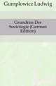 Grundriss Der Soziologie (German Edition), Gumplowicz Ludwig 