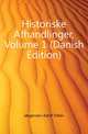 Historiske Afhandlinger, Volume 1 (Danish Edition), Jorgensen Adolf Ditlev 