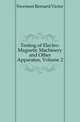 Testing of Electro-Magnetic Machinery and Other Apparatus, Volume 2, Swenson Bernard Victor 