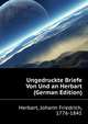 Ungedruckte Briefe Von Und an Herbart (German Edition), Herbart Johann Friedrich 