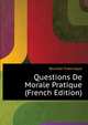 Questions De Morale Pratique ... (French Edition), Bouillier Francisque 