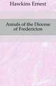 Annals of the Diocese of Fredericton, Hawkins Ernest 