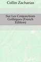 Sur Les Conjonctions Gothiques (French Edition), Collin Zacharias 