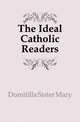 The Ideal Catholic Readers, Domitilla Sister Mary 