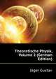 Theoretische Physik, Volume 2 (German Edition), Jaeger Gustav 