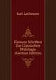 Kleinere Schriften Zur Classischen Philologie (German Edition), Lachmann Karl 