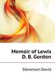 Memoir of Lewis D. B. Gordon..., Stevenson David 