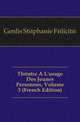 Theatre A L'usage Des Jeunes Personnes, Volume 3 (French Edition), Genlis Stephanie Felicite 