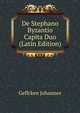 De Stephano Byzantio Capita Duo ... (Latin Edition), Geffcken Johannes 