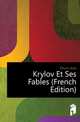 Krylov Et Ses Fables (French Edition), Fleury Jean 