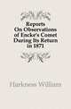 Reports On Observations of Encke's Comet During Its Return in 1871, Harkness William 