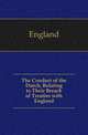 The Conduct of the Dutch, Relating to Their Breach of Treaties with England, England 