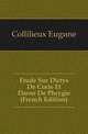 Etude Sur Dictys De Crete Et Dares De Phrygie (French Edition), Collilieux Eugene 