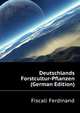 Deutschlands Forstcultur-Pflanzen (German Edition), Fiscali Ferdinand 