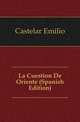 La Cuestion De Oriente (Spanish Edition), Castelar Emilio 