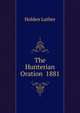 The Hunterian Oration ... 1881, Holden Luther 