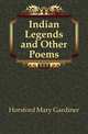 Indian Legends and Other Poems, Horsford Mary Gardiner 