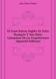 El Gran Esteta Ingles Sir John Rusquin Y Sus "Siete Lamparas De La Arquitectura" (Spanish Edition), Diaz-Perez Viriato 