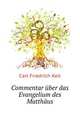 Commentar Uber Das Evangelium Des Matthaeus (German Edition), Keil Carl Friedrich 