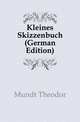 Kleines Skizzenbuch (German Edition), Mundt Theodor 