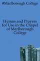 Hymns and Prayers for Use in the Chapel of Marlborough College, #Marlborough College 