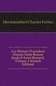 Les Moines D'occident Depuis Saint Benoit Jusqu'a Saint Bernard, Volume 1 (French Edition), Montalembert Charles Forbes 