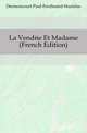 La Vendee Et Madame (French Edition), Dermoncourt Paul-Ferdinand-Stanislas 