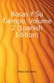 Rosas Y Su Tiempo, Volume 2 (Spanish Edition), Mejia Jose Maria 